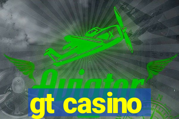 gt casino