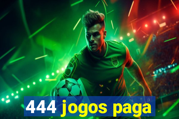 444 jogos paga