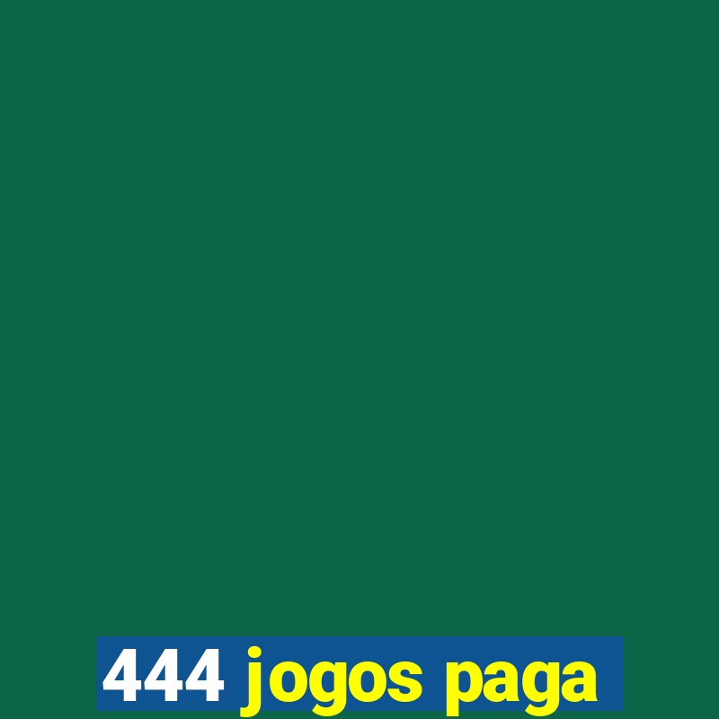 444 jogos paga