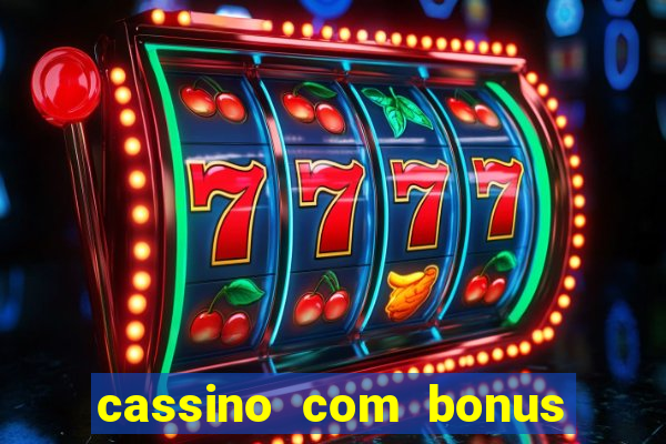 cassino com bonus sem deposito