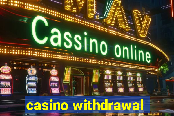 casino withdrawal