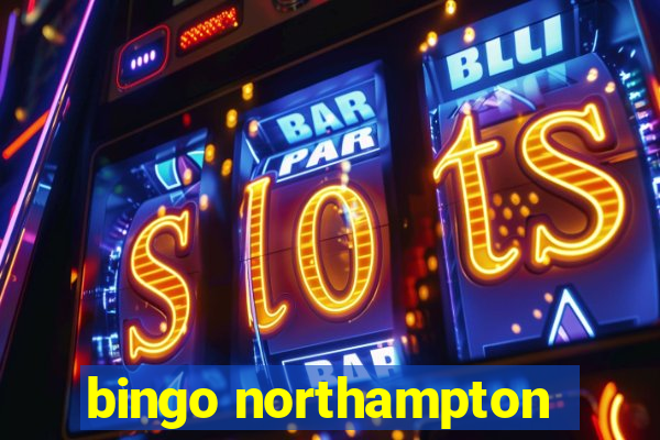 bingo northampton