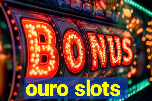 ouro slots