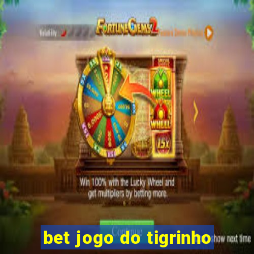 bet jogo do tigrinho