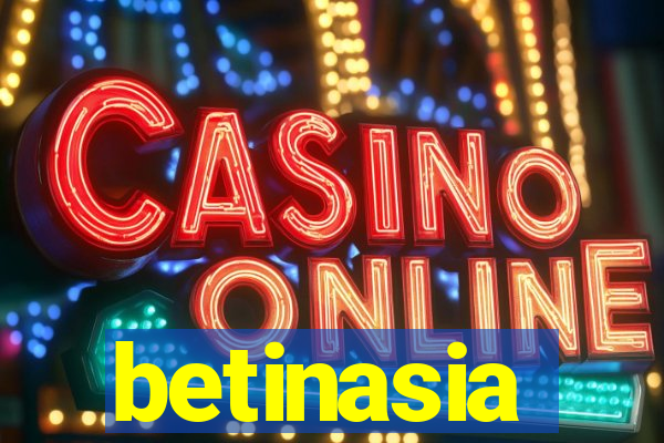 betinasia