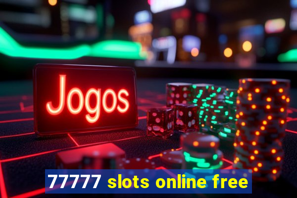 77777 slots online free