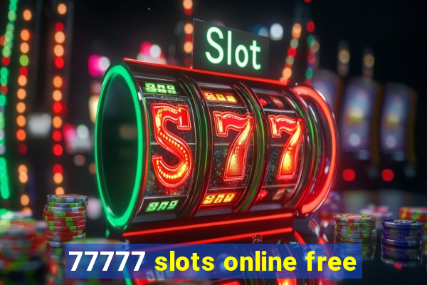 77777 slots online free