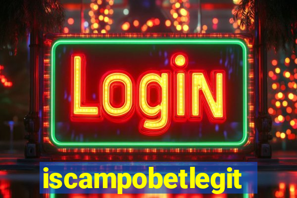 iscampobetlegit