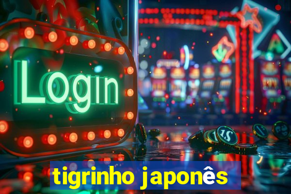 tigrinho japonês