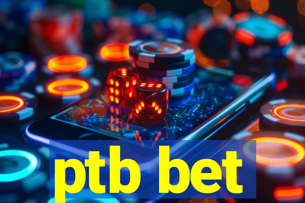 ptb bet