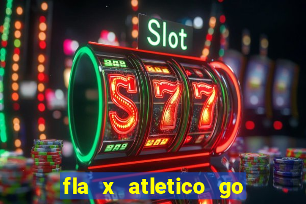 fla x atletico go onde assistir