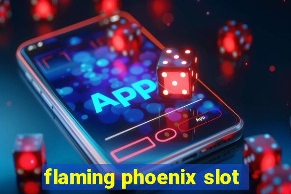 flaming phoenix slot