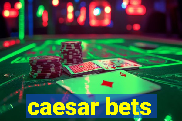 caesar bets