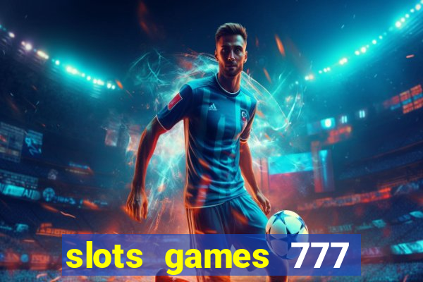 slots games 777 free 0vi35