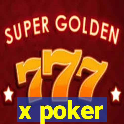 x poker