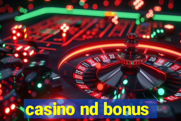 casino nd bonus