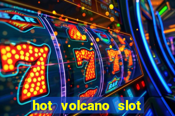 hot volcano slot free play