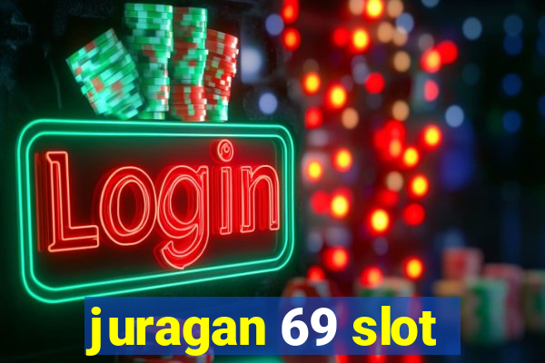 juragan 69 slot