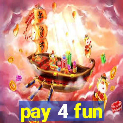 pay 4 fun