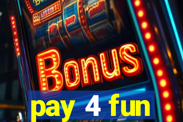 pay 4 fun