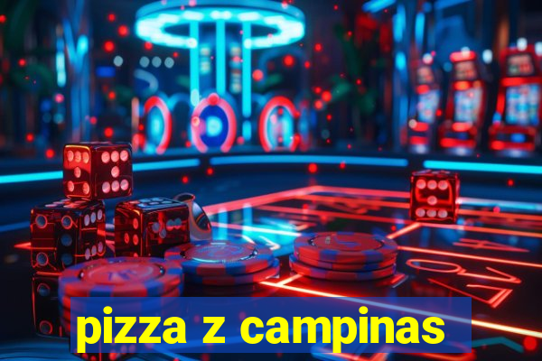 pizza z campinas