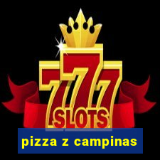 pizza z campinas