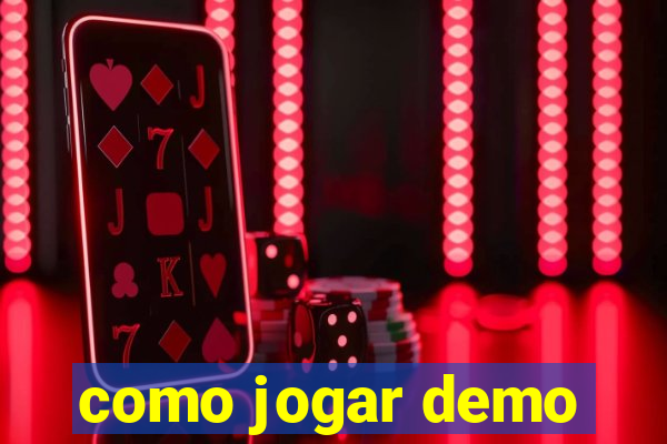 como jogar demo