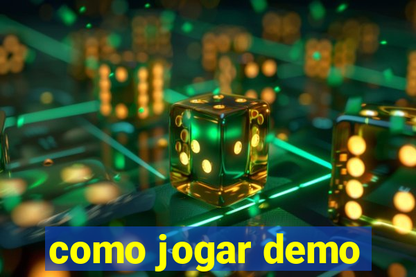 como jogar demo