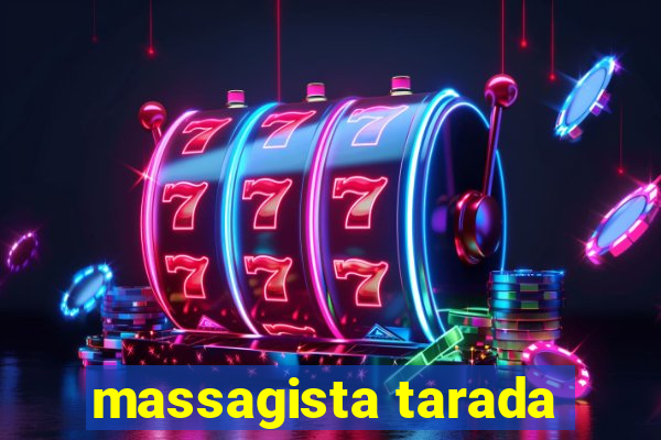 massagista tarada