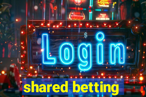 shared betting