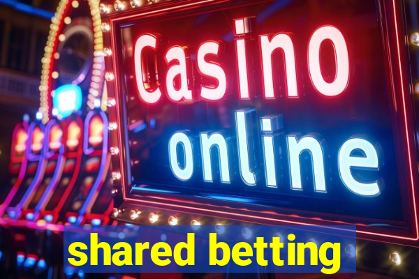 shared betting