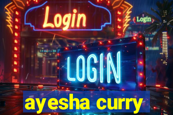 ayesha curry