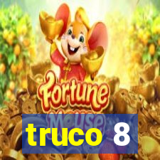 truco 8