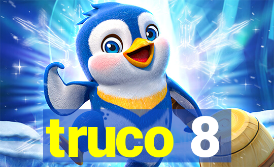 truco 8