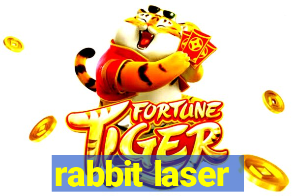 rabbit laser