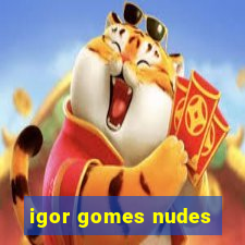 igor gomes nudes