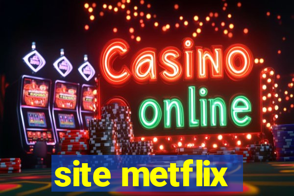 site metflix