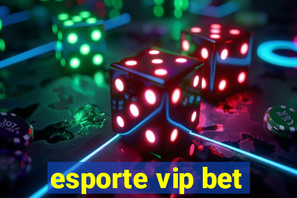 esporte vip bet