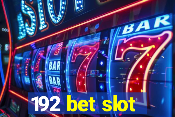 192 bet slot