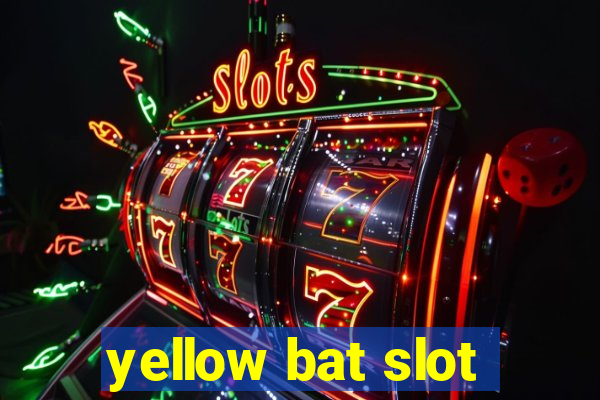 yellow bat slot