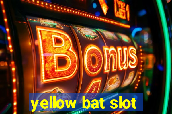 yellow bat slot