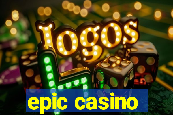 epic casino