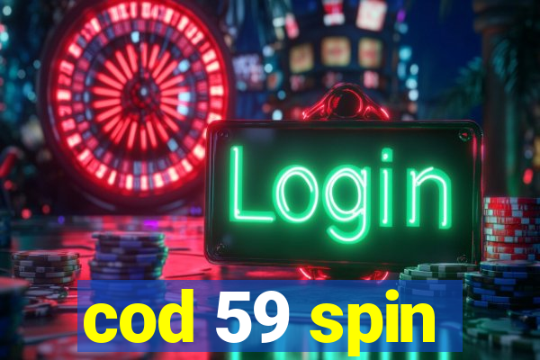 cod 59 spin