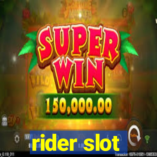 rider slot