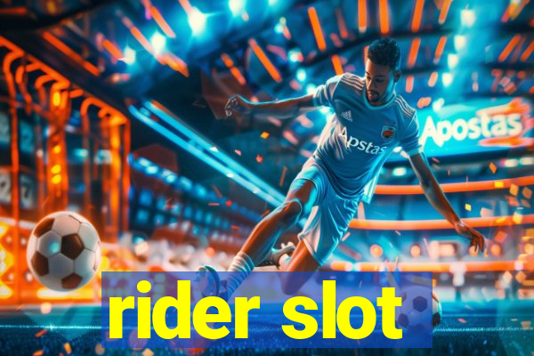 rider slot