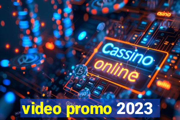 video promo 2023