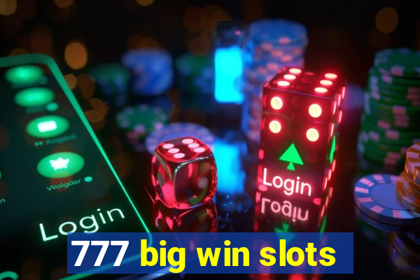 777 big win slots