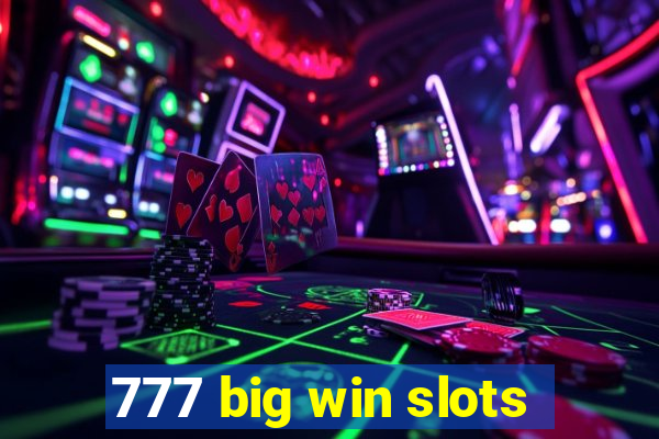 777 big win slots