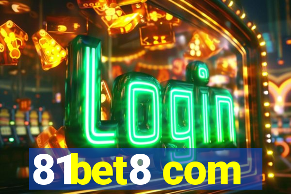 81bet8 com