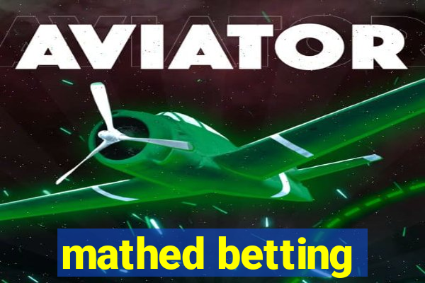 mathed betting